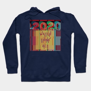 Watch Think Act - 2020 - vintage glitch design Hoodie